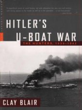 book Hitler's U-Boat War: The Hunters, 1939-1942