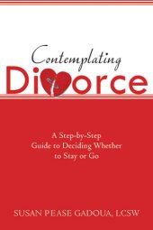 book Contemplating divorce: a step-by-step guide to deciding whether to stay or go