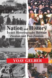 book Nation and history: Israeli historiography and identity between Zionism and post-Zionism