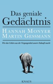 book Das geniale Gedächtnis Wie das Gehirn aus der Vergangenheit unsere Zukunft macht