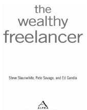 book The wealthy freelancer: [12 secrets to a great income and an enviable lifestyle]