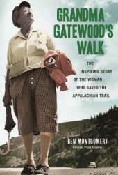 book Grandma Gatewood's walk: the inspiring story of the woman who saved the Appalachian Trail