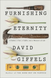 book Furnishing eternity: a father, a son, a coffin, and a measure of life