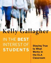 book In the best interest of students: staying true to what works in the ELA classroom