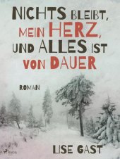 book Nichts bleibt, mein Herz, und alles ist von Dauer