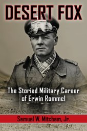 book Desert Fox: the storied military career of Erwin Rommel