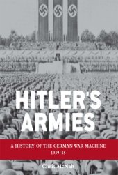 book Hitler's armies: a history of the German war machine, 1939-45