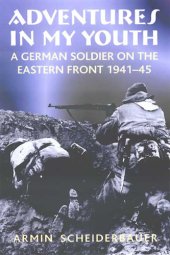 book Adventures in my youth: a German soldier on the Eastern Front 1941-45