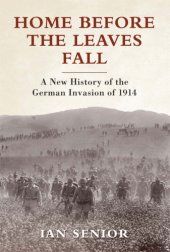 book Home before the leaves fall: a new history of the German invasion of 1914