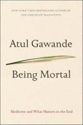 book Being Mortal: Medicine and What Matters in the End