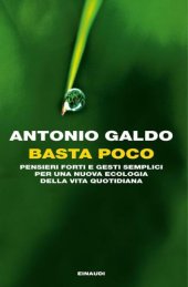 book Basta poco: pensieri forti e gesti semplici per una nuova ecologia della vita quotidiana