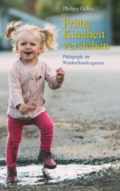 book Frühe Kindheit verstehen: Pädagogik im Waldorfkindergarten