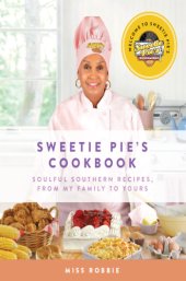 book Sweetie Pie's cookbook: soulful recipes, from my family to yours