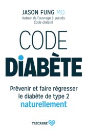 book Code diabète: prévenir et faire régresser le diabète de type 2 naturellement