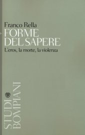 book Forme del sapere. L'eros, la morte, la violenza