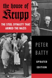 book The House of Krupp: the Steel Dynasty that Armed the Nazis