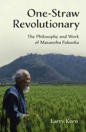 book One-straw revolutionary: the philosophy and work of Masanobu Fukuoka