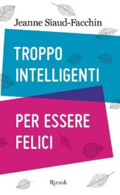 book Troppo intelligenti per essere felici