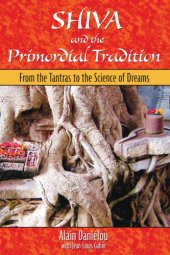 book Shiva and the primordial tradition: from the tantras to the science of dreams