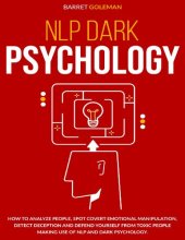 book NLP Dark Psychology: How to Analyze People, Spot Covert Emotional Manipulation, Detect Deception