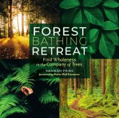 book Forest bathing retreat: find wholeness in the company of trees