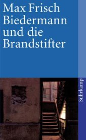 book Biedermann und die Brandstifter Ein Lehrstück ohne Lehre. Mit einem Nachspiel