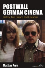 book Postwall German cinema: history, film history, and cinephilia