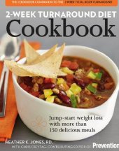 book 2-week turnaround diet cookbook: jump-start weight loss with more than 150 delicious meals