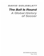 book The ball is round: a global history of football