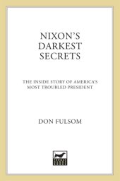 book Nixon's darkest secrets: the inside story of America's most troubled president