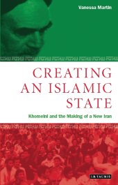 book Creating An Islamic State: Khomeini and the Making of New Iran