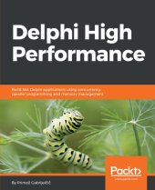 book Delphi high performance: build fast Delphi applications using concurrency, parallel programming and memory management