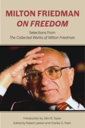 book Milton Friedman on freedom: selections from the collected works of Milton Friedman