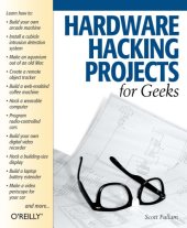 book Hardware hacking projects for geeks: [learn how to: build your own arcade machine, install a cubicle instrusion detection system, make an aquarium out of an old Mac, create a remote object tracker, build a web-enabled coffee machine, hack a wearable compu