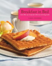 book Breakfast in Bed: More than 150 Recipes for Delicious Morning Meals