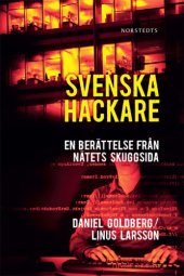 book Svenska hackare En berättelse från nätets skuggsida