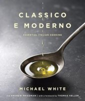 book Classico e Moderno: Essential Italian Cooking