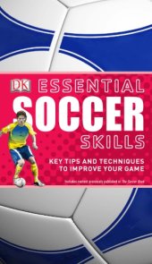 book Essential soccer skills: key tips and techniques to improve your game