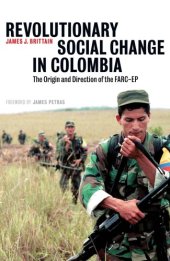 book Revolutionary social change in Colombia: the origin and direction of the FARC-EP