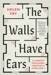 book The walls have ears: the greatest intelligence operation of World War II