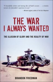 book The war I always wanted: the illusion of glory and the reality of war: a screaming eagle in Afghanistan and Iraq