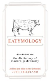 book Eatymology: the dictionary of modern gastronomy