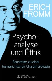 book Psychoanalyse und Ethik. Bausteine zu einer humanistischen Charakterologie