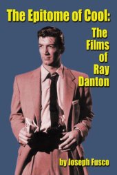 book The Epitome of Cool: The Films of Ray Danton