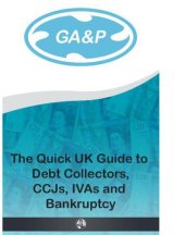 book Debt Collectors, CCJs, IVAs and Bankruptcy: the Quick UK Guide