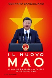 book Il nuovo Mao. Xi Jinping e l'ascesa al potere nella Cina di oggi