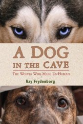 book A dog in the cave: the wolves who made us human