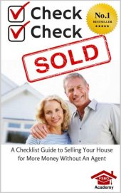 book Check, Check, SOLD: A Checklist Guide To Selling Your Home For More Money Without An Agent