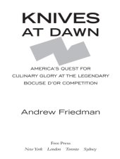 book Knives at dawn: America's quest for culinary glory at the Bocuse d'Or, the world's most prestigious cooking competition