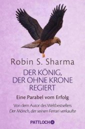 book Der König, der ohne Krone regiert Eine Parabel vom Erfolg